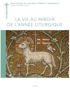 La vie au miroir de l’année liturgique