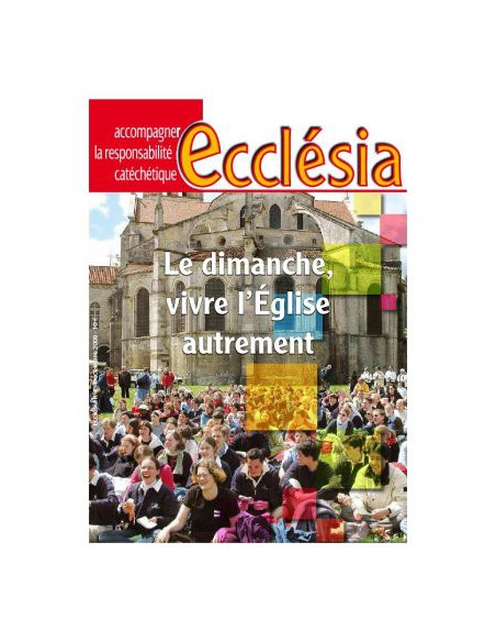 Le Dimanche, vivre l'Eglise autrement