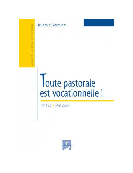 Toute pastorale est vocationnelle !