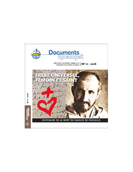 Frère universel, Témoin et Saint - Centenaire de la mort de Charles de Foucauld