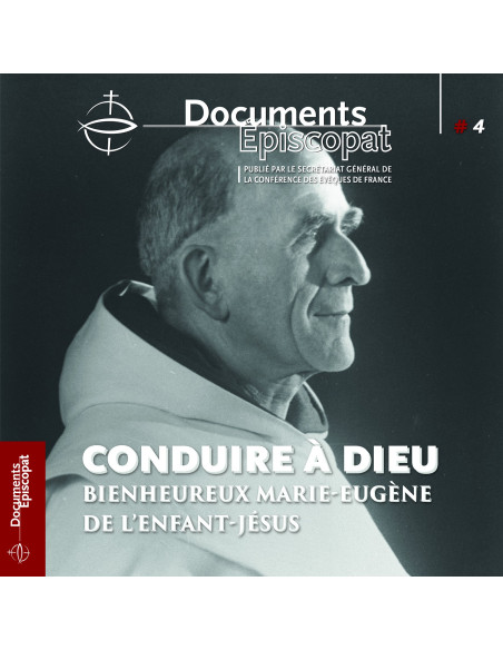 Conduire à Dieu - Bienheureux Marie-Eugène de l'Enfant Jésus